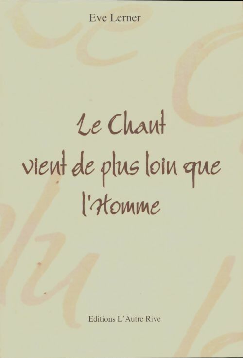 Livrenpoche : Le chant vient de plus loin que l'automne - Eve Lerner - Livre