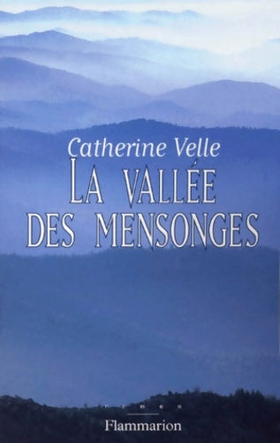 Livrenpoche : La vallée des mensonges - Catherine Velle - Livre