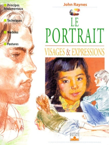 Livrenpoche : Le portrait. Visages et expressions - John Raynes - Livre