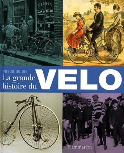 Livrenpoche : La grande histoire du vélo - Pryor Dodge - Livre