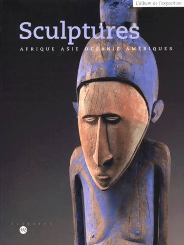 Livrenpoche : Sculptures : Afrique Asie Océanie et amériques - Jacques Kerchache - Livre