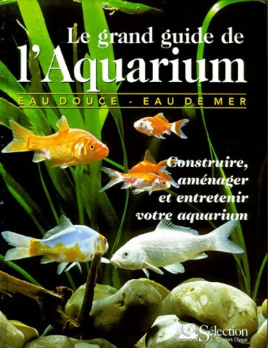 Livrenpoche : Le grand guide de l'aquarium. Construire aménager et entretenir votre aquaruim - Allain Maitre - Livre