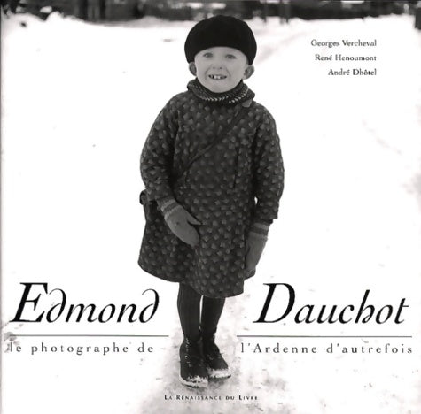 Livrenpoche : Edmont dauchot : Photographe de l'ardenne d'autrefois - René Henoumont - Livre
