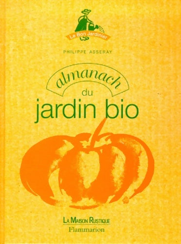 Livrenpoche : Almanach du jardin bio - Philippe Asseray - Livre