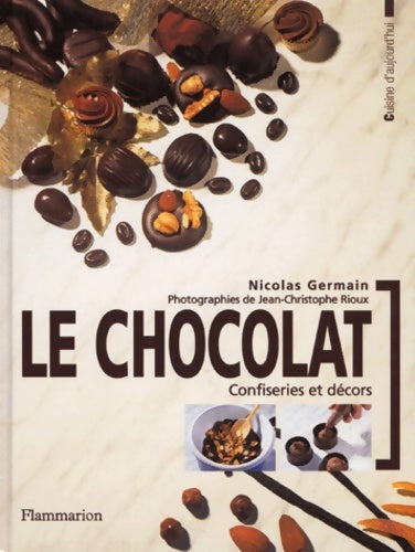 Livrenpoche : Le chocolat : Confiseries et décors - Nicolas Germain - Livre