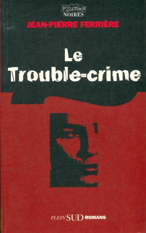 Livrenpoche : Le trouble-crime - Jean-Pierre Ferrière - Livre