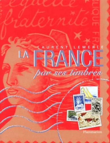 Livrenpoche : La France par ses timbres - Laurent Lemerle - Livre
