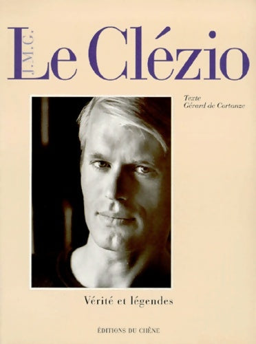 Livrenpoche : Jmg le clézio : Vérité et légendes - Gérard De Cortanze - Livre