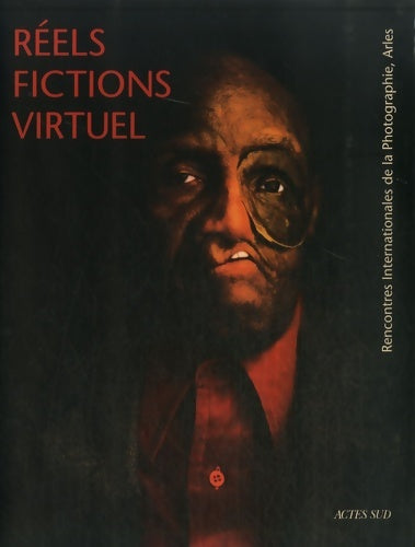 Livrenpoche : 27e rencontres internationales de la photographie : Réels fictions virtuel - Collectif - Livre
