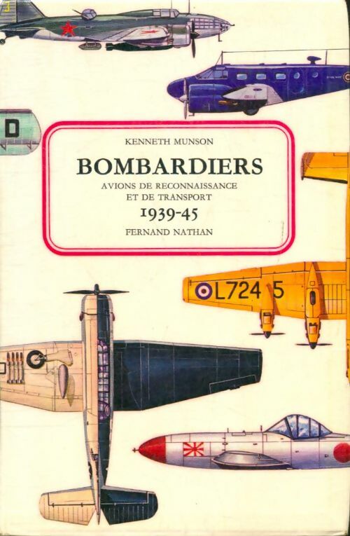 Livrenpoche : Bombardiers : Avions de reconnaissance et de transport 1939-45 - Kenneth Munson - Livre