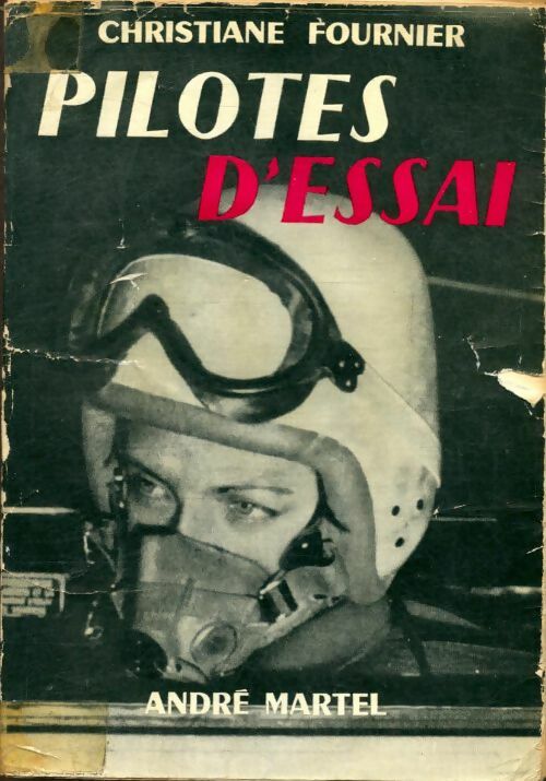 Livrenpoche : Pilotes d'essai - Christiane Fournier - Livre