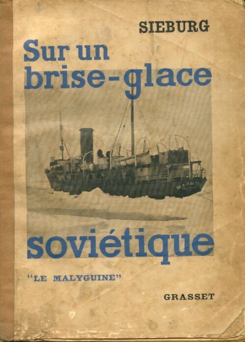 Livrenpoche : Sur un brise-glace soviétique "Le Malyguine" - Friedrich Sieburg - Livre