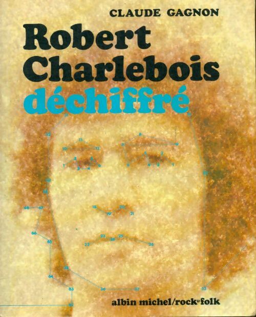 Livrenpoche : Robert Charlebois déchiffré - Claude Gagnon - Livre