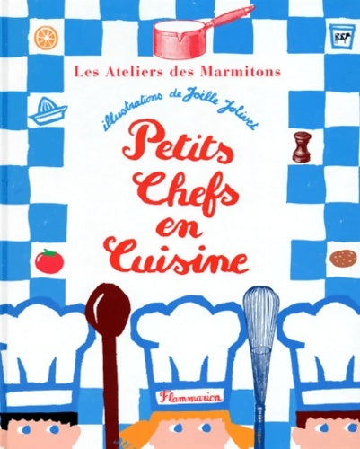 Livrenpoche : Petits chefs en cuisine : - ouvrage realise par L'école de gastronomie française ritz escoffier ritz par - Les Ateliers Des Marmitons - Livre