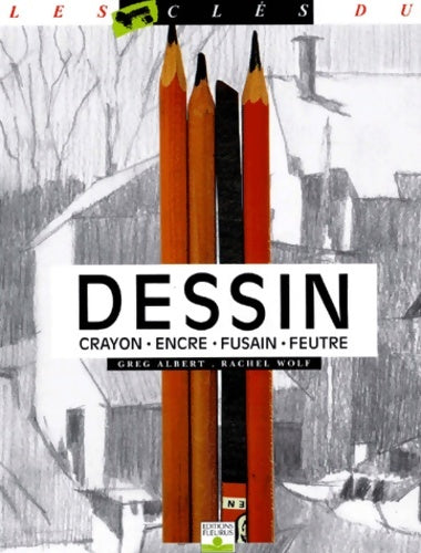 Livrenpoche : Dessin : Crayon encre fusain feutre - Greg Albert - Livre