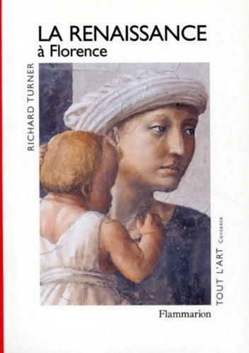 Livrenpoche : Renaissance a florence. La naissance d'un art nouveau (la) - Turner Richard - Livre