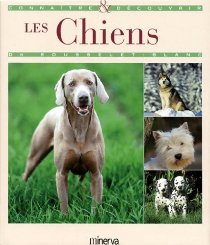 Livrenpoche : Les chiens - Pierre Rousselet-Blanc - Livre