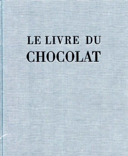 Livrenpoche : Le livre du chocolat - Bailleux Nathalie - Livre