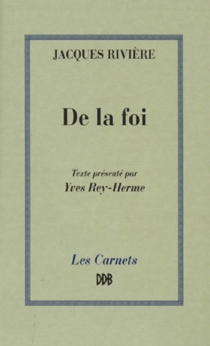 Livrenpoche : De la foi - Jacques Rivière - Livre