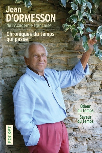 Livrenpoche : Chroniques du temps qui passe : Odeur du temps + saveur du temps - Jean D'Ormesson - Livre