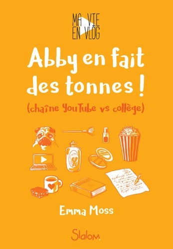 Livrenpoche : Ma vie en vlog Tome II : Abby en fait des tonnes ! - Emma Moss - Livre