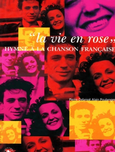 Livrenpoche : la vie en rose : Hymne à la chanson française - Pierre Delanoë - Livre