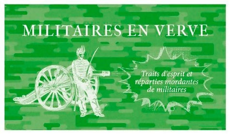 Livrenpoche : Militaires en verve.- traits d'esprits et répartie - Collectif - Livre