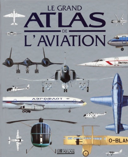 Livrenpoche : Le grand atlas de l'aviation - Collectif - Livre