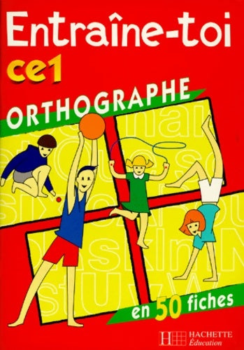 Livrenpoche : Entraîne-toi : Orthographe CE1 - Jean-Étienne Hérété - Livre
