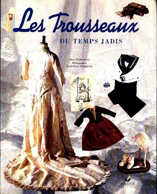 Livrenpoche : Les trousseaux du temps jadis - Verschoor-O - Livre