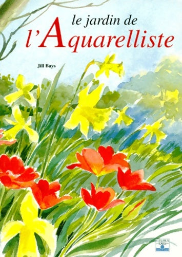 Livrenpoche : Le jardin de l'aquarelliste - Jill Bays - Livre