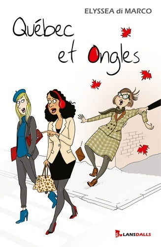 Livrenpoche : Québec et ongles - Elyssea Di Marco - Livre