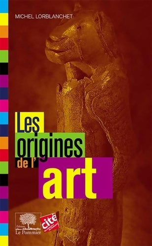 Livrenpoche : Les origines de l'art - Michel Lorblanchet - Livre