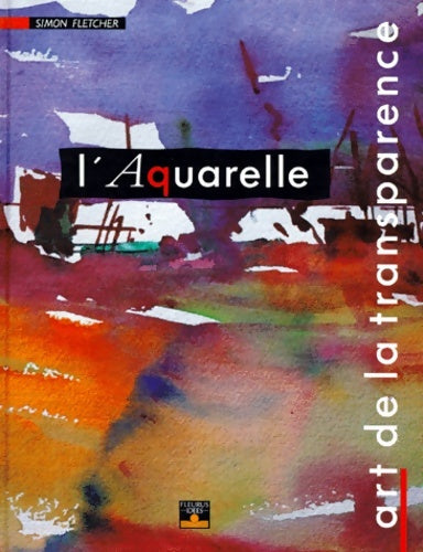 Livrenpoche : L'aquarelle : Art de la transparence - Simon Fletcher - Livre