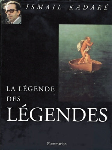 Livrenpoche : La légende des légendes - Ismail Kadaré - Livre