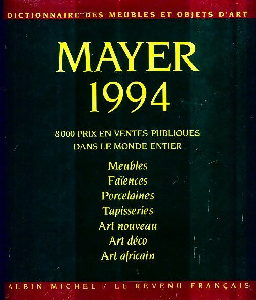 Livrenpoche : Mayer 1994 : Dictionnaire des meubles et objets d'art - Enrique Mayer - Livre