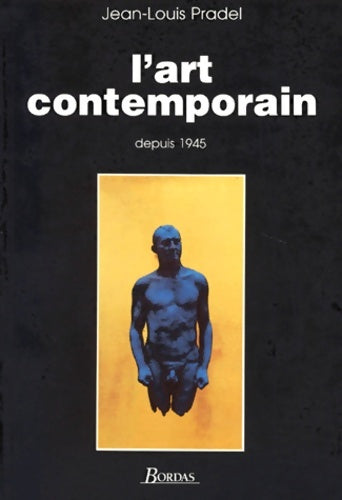 Livrenpoche : L'art contemporain depuis 1945 - Jean-Louis Pradel - Livre