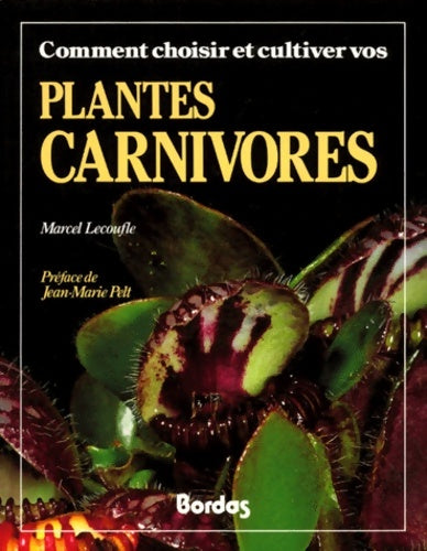 Livrenpoche : Comment choisir et cultiver vos plantes carnivores - Marcel Lecoufle - Livre