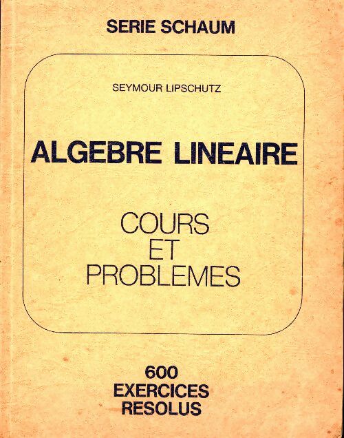 Algèbre linéaire - Lipschutz Seymour - Livre