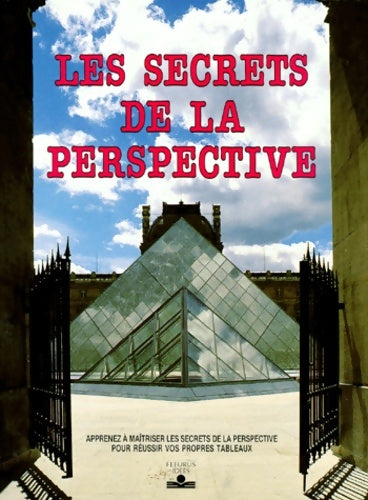 Livrenpoche : Les secrets de la perspective : Apprenez à maîtriser les secrets de la perspective pour réussir vos propres tableaux - Georges Raynaud - Livre