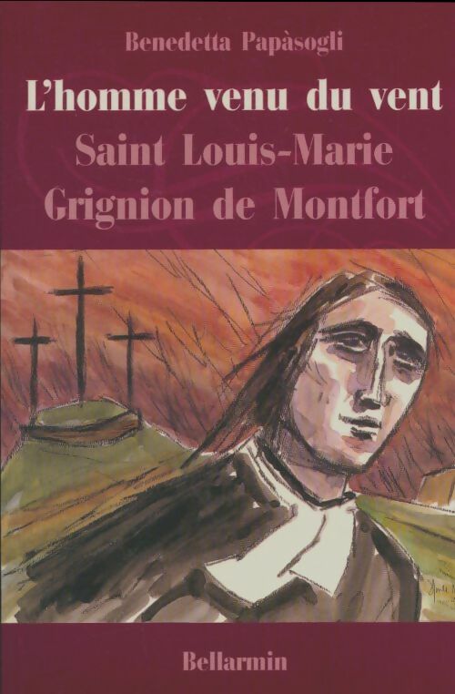 Livrenpoche : L'homme venu du vent - Louis Marie Grignion de Montfort, Papasogli B. - Livre