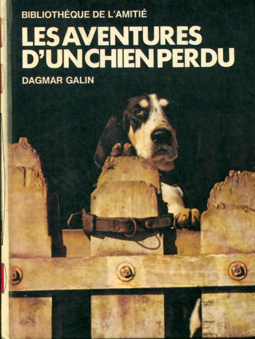 Les aventures d'un chien perdu - Galin Dagmar -  Bibliothèque de l'amitié - Livre