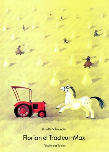 Livrenpoche : Florian et Tracteur-Max - Binette Schroeder - Livre