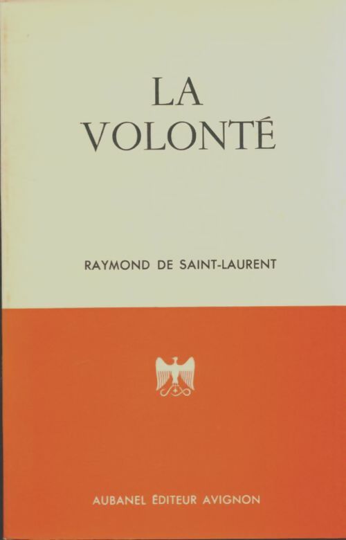 Livrenpoche : La volonté - Raymond De Saint-Laurent - Livre