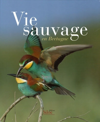 Vie sauvage en Bretagne : Bocages et rivages - Association des photographes animaliers bretons - Livre