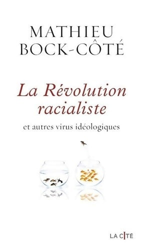 Livrenpoche : La révolution racialiste et autres virus idéologiques - Mathieu Bock-cote - Livre