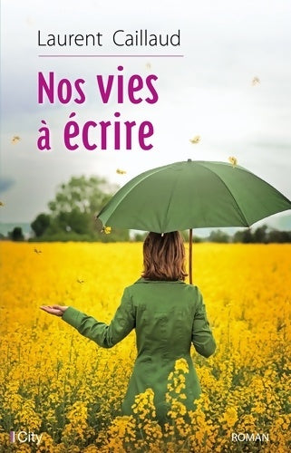 Livrenpoche : Nos vies à écrire - Caillaud - Livre