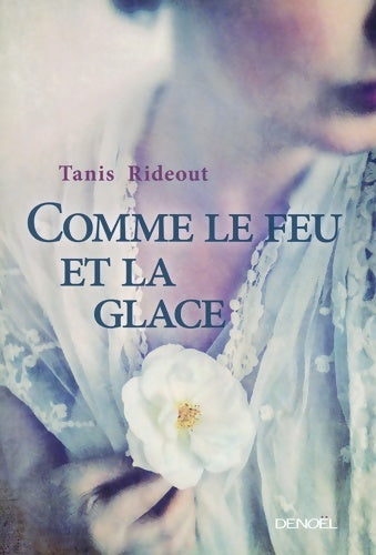 Livrenpoche : Comme le feu et la glace - Tanis Rideout - Livre