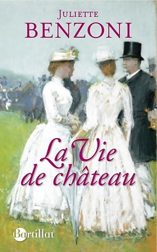 Livrenpoche : La vie de château - Juliette Benzoni - Livre
