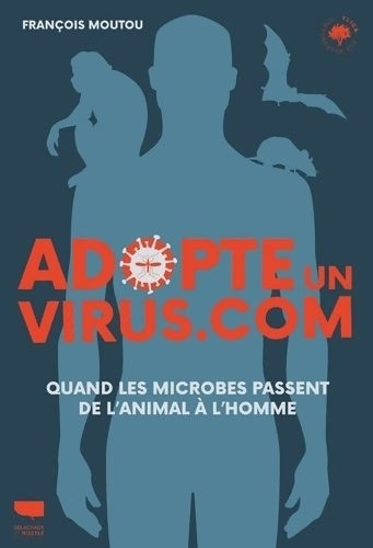 Livrenpoche : Adopte un viruscom : Quand les microbes passent de l'animal à l'homme - François Moutou - Livre